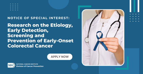 Notice of Special Interest: Research on the Etiology, Early Detection, Screening and Prevention of Early-Onset Colorectal Cancer