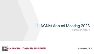 Cover slide of the ULACNet Annual Meeting 2023 Gallery of Images