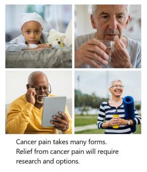 Cancer pain takes many forms. Relief from cancer pain will require research and options.